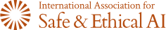 International Association for Safe & Ethical AI